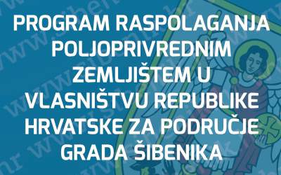 Program raspolaganja poljoprivrednim zemljištem u vlasništvu Republike Hrvatske za područje Grada Šibenika